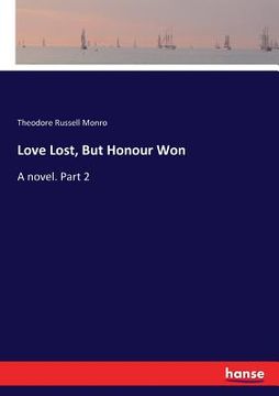 portada Love Lost, But Honour Won: A novel. Part 2 (en Inglés)