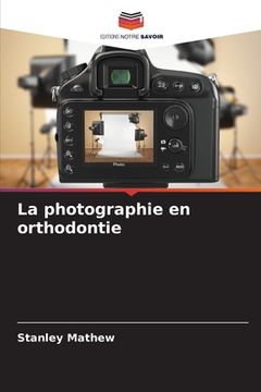 portada La photographie en orthodontie (en Francés)