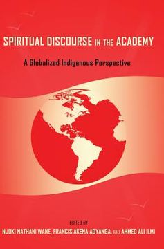 portada Spiritual Discourse in the Academy: A Globalized Indigenous Perspective (en Inglés)