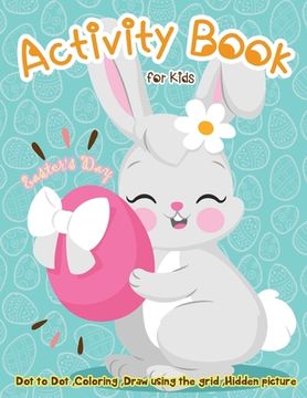portada Easter's Day Activity Book for Kids: Dot to Dot, Coloring, Draw using the Grid, Hidden picture