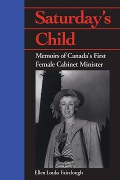 portada Saturday's Child: Memoirs of Canada's First Female Cabinet Minister (en Inglés)