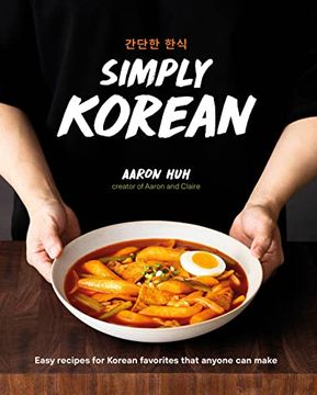 portada Simply Korean: Easy Recipes for Korean Favorites That Anyone can Make (en Inglés)