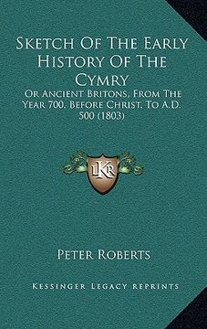portada sketch of the early history of the cymry: or ancient britons, from the year 700, before christ, to a.d. 500 (1803)