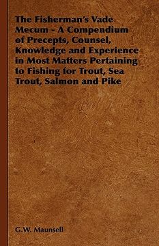 portada the fisherman's vade mecum - a compendium of precepts, counsel, knowledge and experience in most matters pertaining to fishing for trout, sea trout, s (in English)