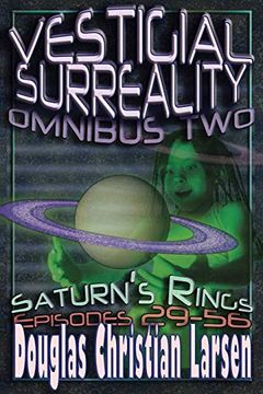 portada Vestigial Surreality: Omnibus Two: Saturn's Rings: Episodes 29-56 