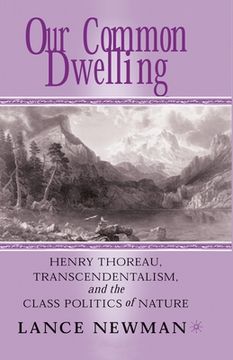 portada Our Common Dwelling: Henry Thoreau, Transcendentalism, and the Class Politics of Nature (en Inglés)