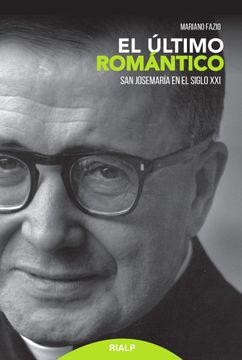 portada El Ultimo Romantico: San Josemaria en el Siglo xxi (in Spanish)