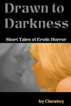 portada Drawn to Darkness: Five Short Tales of Dark Romance and Erotic Horror (en Inglés)