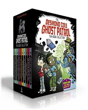 portada The Desmond Cole Ghost Patrol Ten-Book Collection (Boxed Set): The Haunted House Next Door; Ghosts Don'T Ride Bikes, do They? Surf'S up, Creepy. Stories; Now Museum, now you Don'Te Etc. (in English)