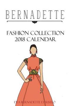 portada BERNADETTE Fashion Collection 2018 Calendar: Collection of styles from Bernadette Fashion Coloring Books (en Inglés)
