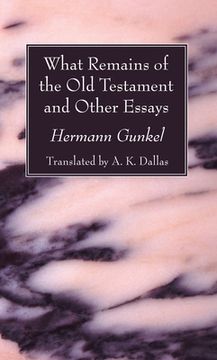 portada What Remains of the Old Testament and Other Essays (en Inglés)
