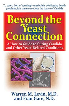 portada Beyond the Yeast Connection: A How-To Guide to Curing Candida and Other Yeast-Related Conditions (en Inglés)