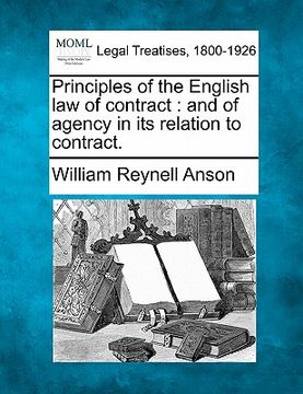 portada principles of the english law of contract: and of agency in its relation to contract. (en Inglés)