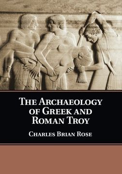 portada The Archaeology of Greek and Roman Troy (en Inglés)
