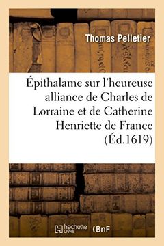 portada Épithalame sur l'heureuse alliance de messire Charles de Lorraine, duc d'Elbeuf, pair de France (French Edition)