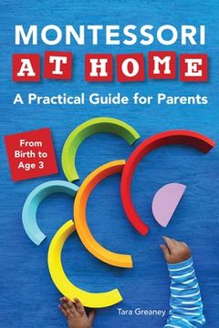 portada Montessori at Home: A Practical Guide for Parents (in English)