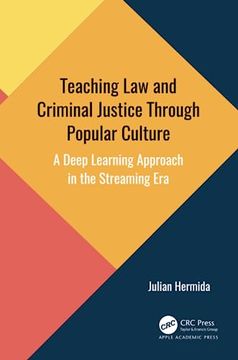 portada Teaching Law and Criminal Justice Through Popular Culture: A Deep Learning Approach in the Streaming Era (en Inglés)