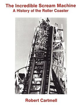 portada the incredible scream machine: a history of the roller coaster
