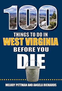 portada 100 Things to do in West Virginia Before you die (100 Things to do Before you Die) (en Inglés)