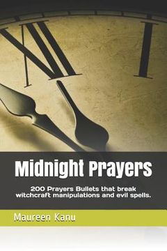 portada Midnight Prayers: 200 Prayers Bullets That Break Witchcraft Manipulations and Evil Spells. (en Inglés)