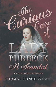 portada The Curious Case of Lady Purbeck - A Scandal of the XVIIth Century (in English)