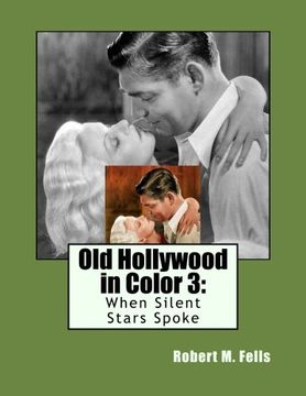 portada Old Hollywood in Color 3: When Silent Stars Spoke: Volume 3