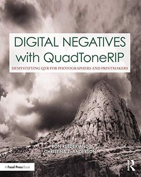 portada Digital Negatives With Quadtonerip: Demystifying qtr for Photographers and Printmakers (Contemporary Practices in Alternative Process Photography) (en Inglés)