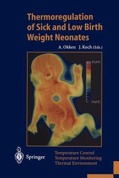portada thermoregulation of sick and low birth weight neonates: temperature control. temperature monitoring. thermal environment