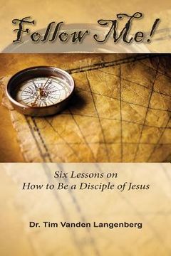 portada Follow Me!: Six Lessons on How to be a Disciple of Jesus (en Inglés)
