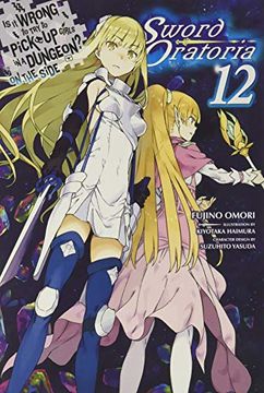 portada Is it Wrong to try to Pick up Girls in a Dungeon? On the Side: Sword Oratoria, Vol. 12 (Light Novel) 