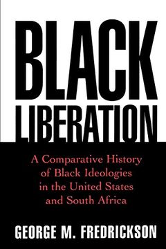 portada Black Liberation: A Comparative History of Black Ideologies in the United States and South Africa (Oxford Paperbacks) (in English)