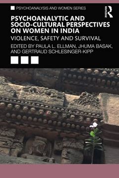 portada Psychoanalytic and Socio-Cultural Perspectives on Women in India: Violence, Safety and Survival (Psychoanalysis and Women Series) (in English)