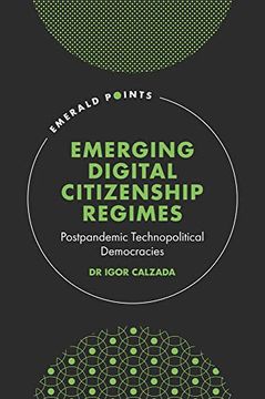 portada Emerging Digital Citizenship Regimes: Postpandemic Technopolitical Democracies (Emerald Points) (en Inglés)