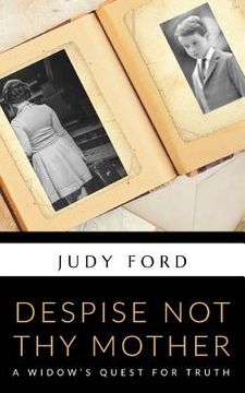 portada Despise Not Thy Mother: A Widow's Quest for Truth (in English)
