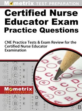 portada Certified Nurse Educator Exam Practice Questions: CNE Practice Tests and Exam Review for the Certified Nurse Educator Examination (in English)