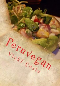 portada Peruvegan: Easy, Cheesy, Cozy & Creamy Vegan Peruvian Recipes