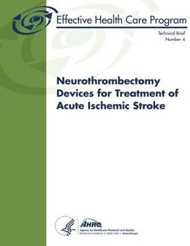 portada Neurothrombectomy Devices for Treatment of Acute Ischemic Stroke: Technical Brief Number 4