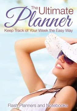 portada The Ultimate Planner: Keep Track of Your Week the Easy Way (en Inglés)