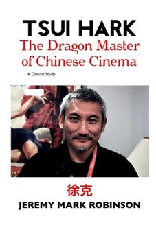 portada Tsui Hark: The Dragon Master of Chinese Cinema (en Inglés)