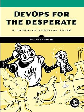 portada Devops for the Desperate: A Hands-On Survival Guide (en Inglés)