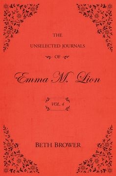 portada The Unselected Journals of Emma M. Lion: Vol. 4 (en Inglés)