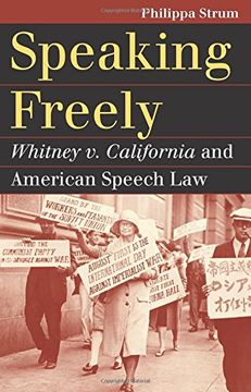 portada Speaking Freely: Whitney v. California and American Speech law (Landmark law Cases & American Society) 