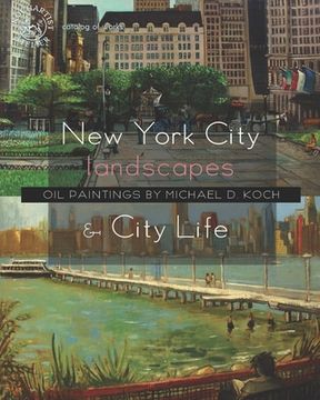 portada New York City Landscapes & City Life: Oil Paintings by Michael D. Koch (en Inglés)