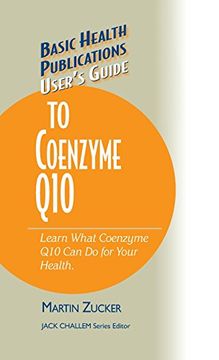 portada User's Guide to Coenzyme Q10: Don't Be a Dummy, Become an Expert on What Coenzyme Q10 Can Do for Your Health (Basic Health Publications User's Guide)
