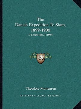 portada the danish expedition to siam, 1899-1900: ii echinoidea, i (1904) (in English)