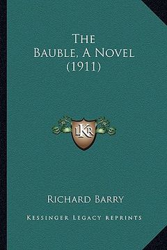 portada the bauble, a novel (1911)