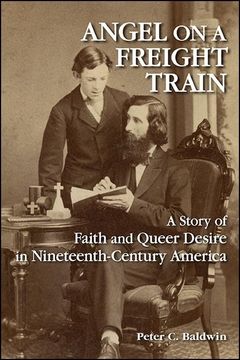 portada Angel on a Freight Train: A Story of Faith and Queer Desire in Nineteenth-Century America 
