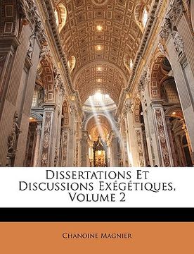 portada Dissertations Et Discussions Exégétiques, Volume 2 (en Francés)