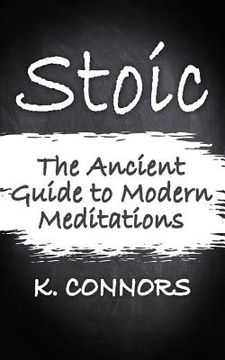 portada Stoic: The Ancient Guide to Modern Meditation (en Inglés)