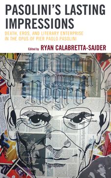 portada Pasolini's Lasting Impressions: Death, Eros, and Literary Enterprise in the Opus of Pier Paolo Pasolini